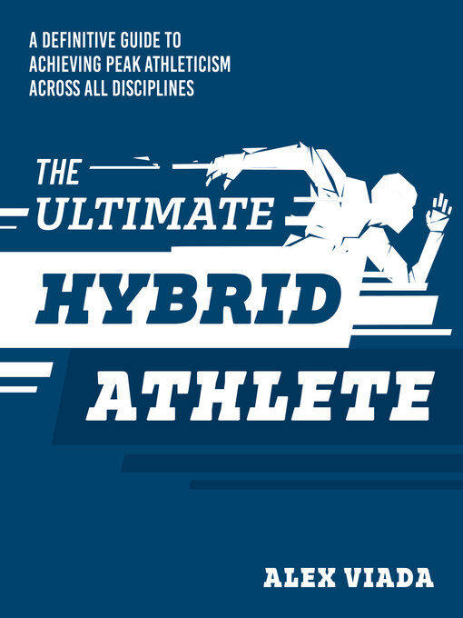 Title details for The Ultimate Hybrid Athlete by Alex Viada - Wait list